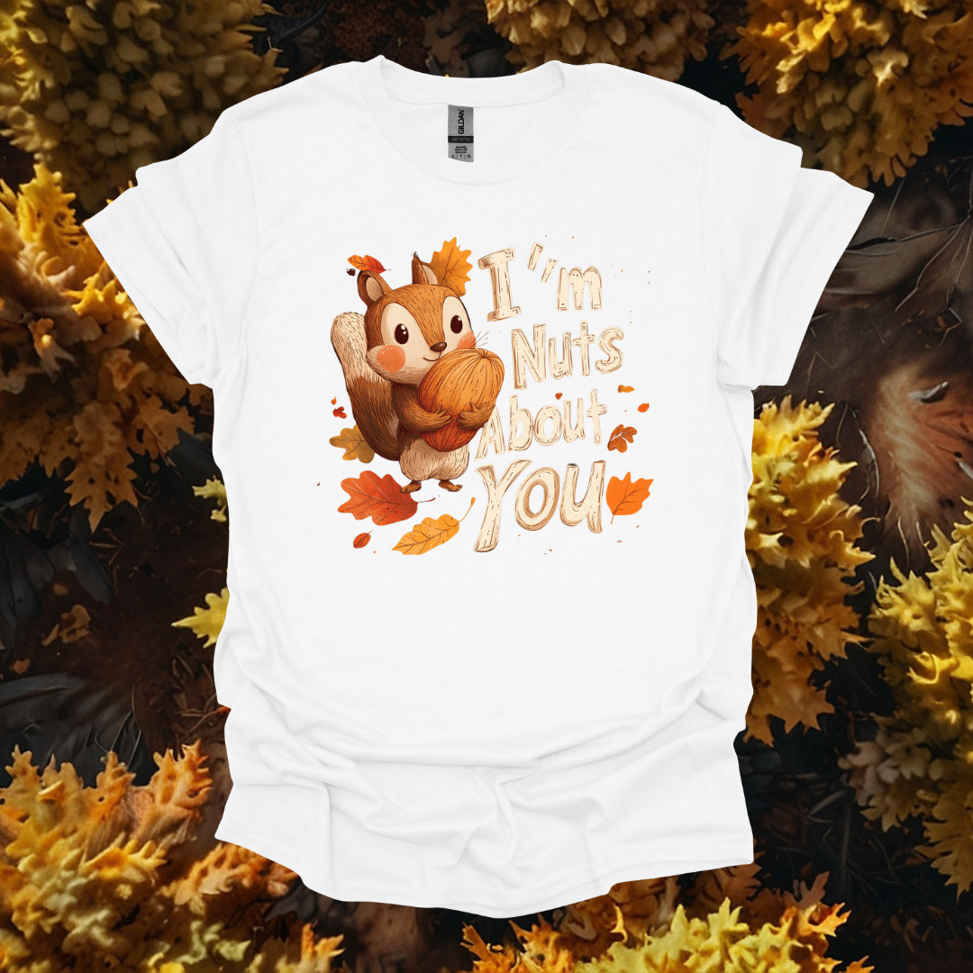 Im Nuts About U Squirrel T-Shirt - "I'm Nuts About You"