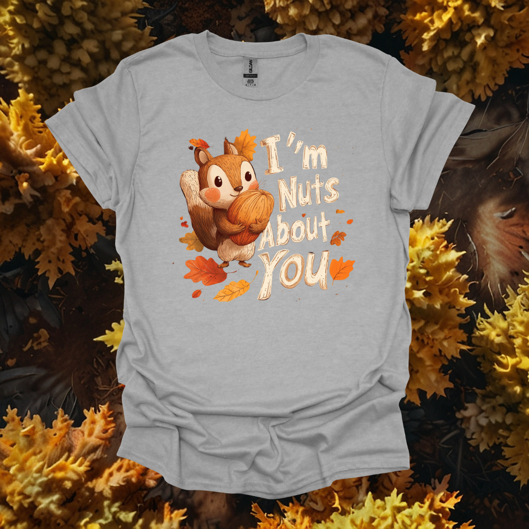 Im Nuts About U Squirrel T-Shirt - "I'm Nuts About You"