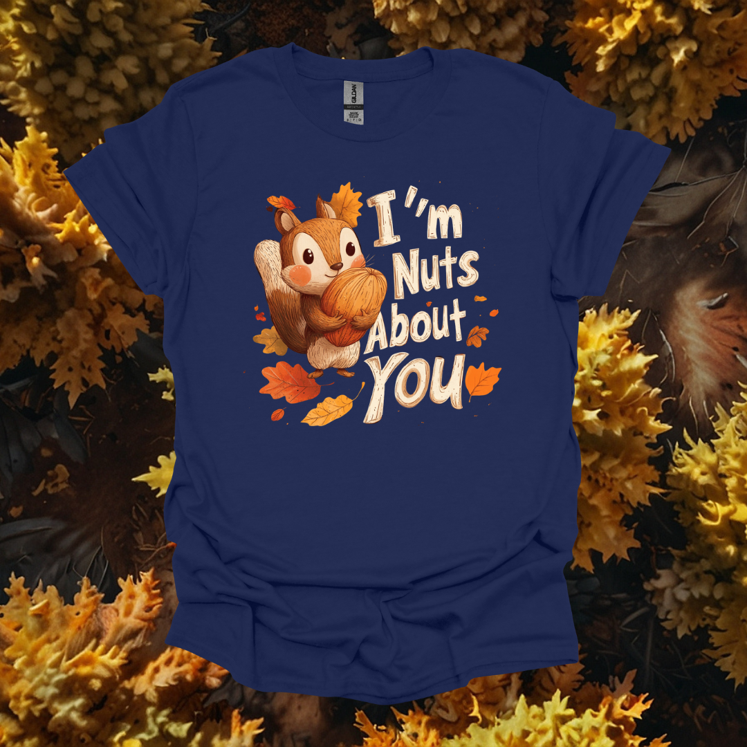 Im Nuts About U Squirrel T-Shirt - "I'm Nuts About You"